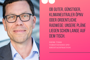 Dierk Timm: Ob guter, günstiger, klimaneutraler ÖPNV oder ordentliche Radwege: Unsere Pläne liegen schon lange auf dem Tisch.