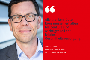 Dierk Timm: Alle Krankenhäuser im Kreis müssen erhalten bleiben.